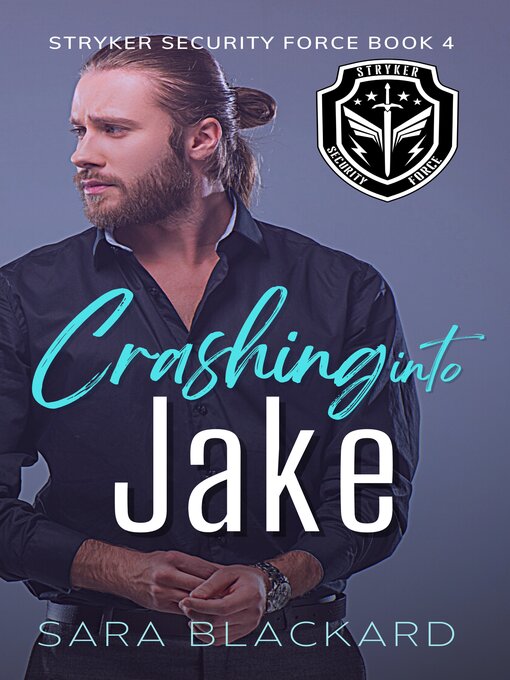 Title details for Crashing Into Jake by Sara Blackard - Available